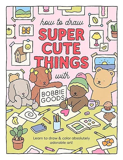 How to Draw Super Cute Things with Bobbie Goods: Learn to draw & color absolutely adorable art! (... | Amazon (US)