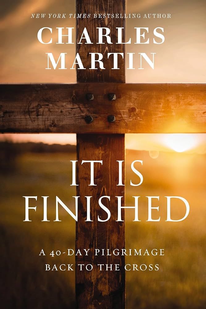 It Is Finished: A 40-Day Pilgrimage Back to the Cross | Amazon (US)