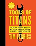 Tools Of Titans: The Tactics, Routines, and Habits of Billionaires, Icons, and World-Class Perfor... | Amazon (US)