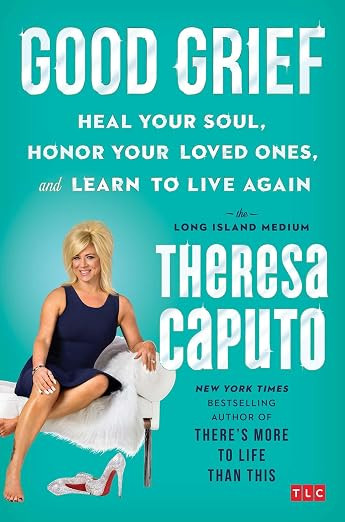 Good Grief: Heal Your Soul, Honor Your Loved Ones, and Learn to Live Again | Amazon (US)