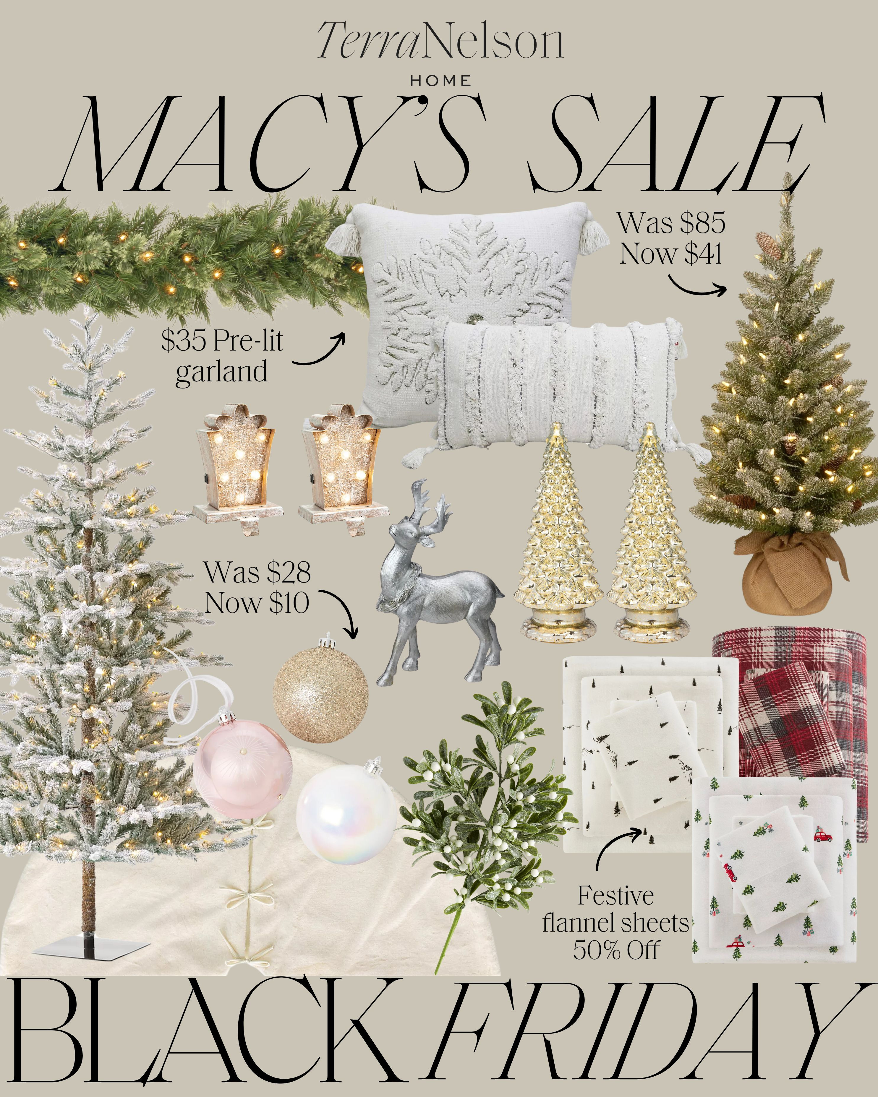 Macy's Black Friday Sale!
Holiday Decor Sale / Christmas Decor / Holiday Decor / Holiday Greenery / Holiday Wreaths / Festive Wreaths / Pre-Lit Garlands Christmas Tree Decor / Stockings & Holders / Advent Calendars / Window Decorations / Outdoor Christmas Lights / Mantel Decor / Christmas Tree Ornaments / Christmas Pillows / Winter Decor / Winter Pillows / Winter Greenery / Christmas Village / Christmas Garlands / Christmas Wreaths / Tree Figurines / Holiday Figurines / Faux Christmas Trees / Pre-Lit Christmas Trees / Holiday Garlands / Lit Decor Pieces / Christmas Ornaments / Nutcrackers / Christmas Village / Winter Wonderland Decor / Christmas Centerpieces / Tabletop Trees / Holiday Figurines / Holiday Doormats / Holiday Candles / Christmas Candles /  

 #LTKHoliday #LTKHome #LTKSaleAlert