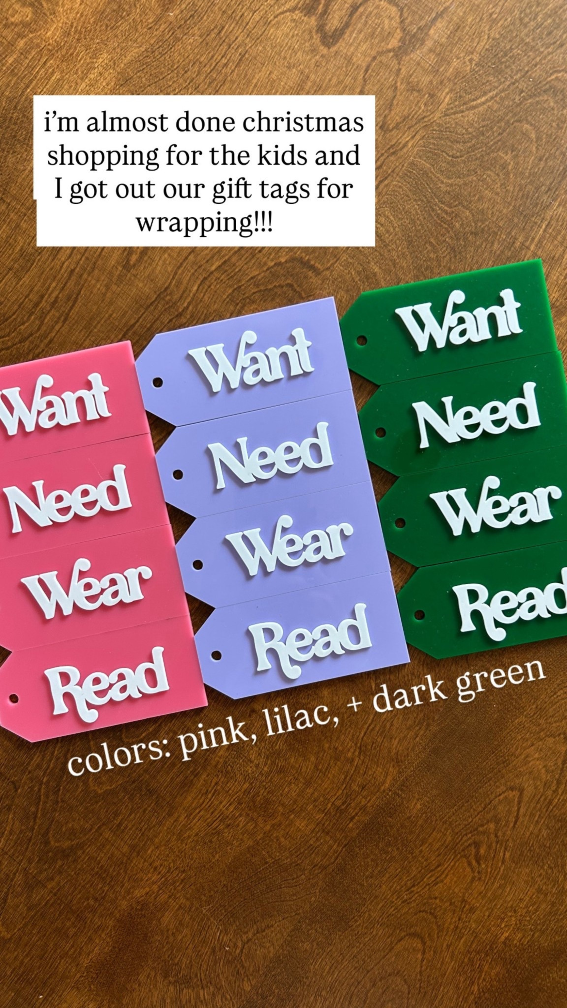 For christmas, we follow the want, need, wear, read gift model and it works so well for our family! I use these acrylic gift tags for labeling the gifts! The acrylic is great because I can tape it to wrapped gifts, or I can tie it with a string to gift bags! Each kiddo has their own designated color to make christmas morning go smoother!

#LTKGiftGuide #LTKKids #LTKHoliday
