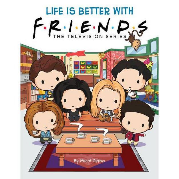 Life Is Better with Friends (Friends Picture Book) (Media Tie-In) - by Micol Ostow (Hardcover) | Target