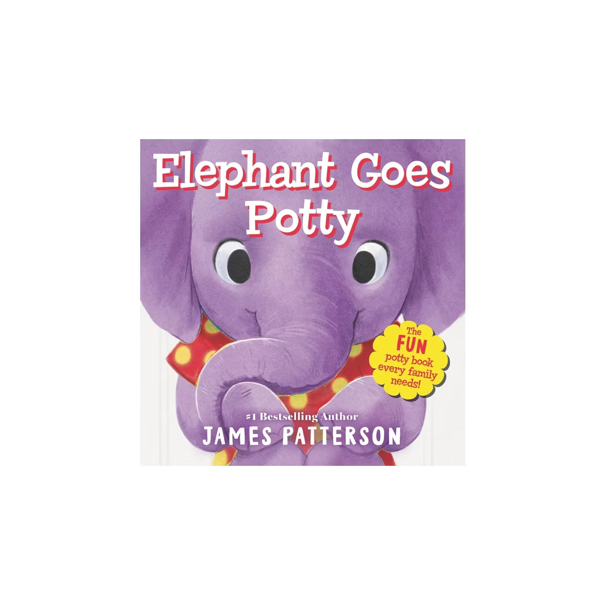 Elephant Goes Potty - by  James Patterson (Board Book) | Target