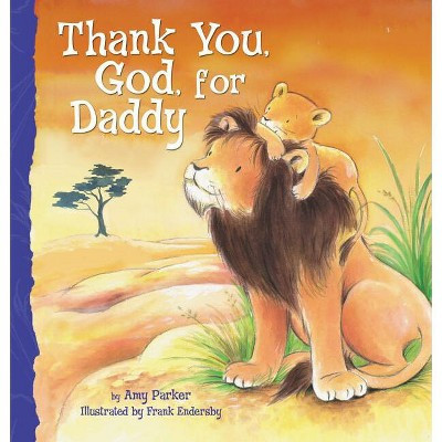 Thank You, God, for Daddy - by  Amy Parker (Board Book) | Target