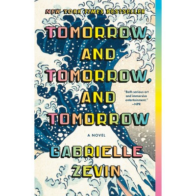 Tomorrow, and Tomorrow, and Tomorrow - by Gabrielle Zevin (Paperback) | Target