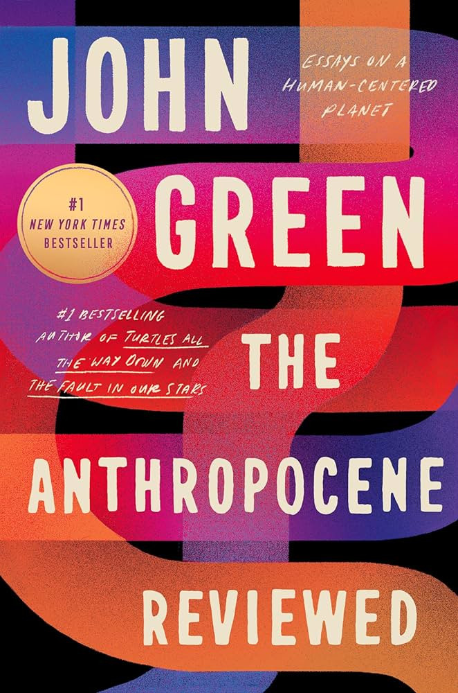 The Anthropocene Reviewed: Essays on a Human-Centered Planet | Amazon (US)
