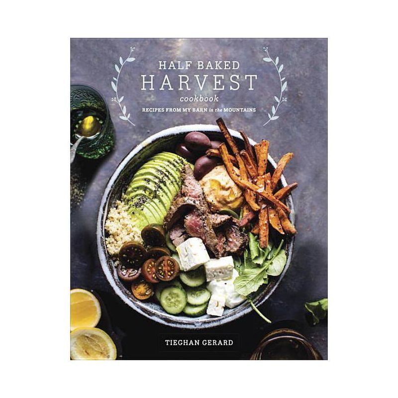 Half Baked Harvest Cookbook - by  Tieghan Gerard (Hardcover) | Target