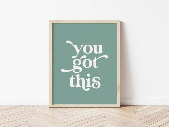 You Got This Print  Motivational Print  Wall Art Print  - Etsy | Etsy (US)