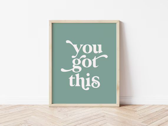 You Got This Print  Motivational Print  Wall Art Print  - Etsy | Etsy (US)
