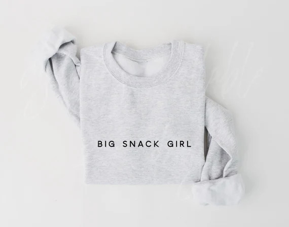 Big Snack Girl Sweatshirt // Gift for Her / Gift for Snack | Etsy | Etsy (US)