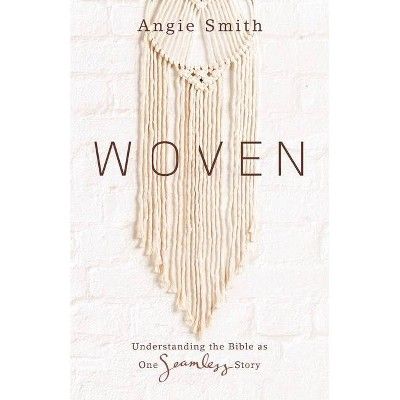 Woven - by  Angie Smith (Paperback) | Target
