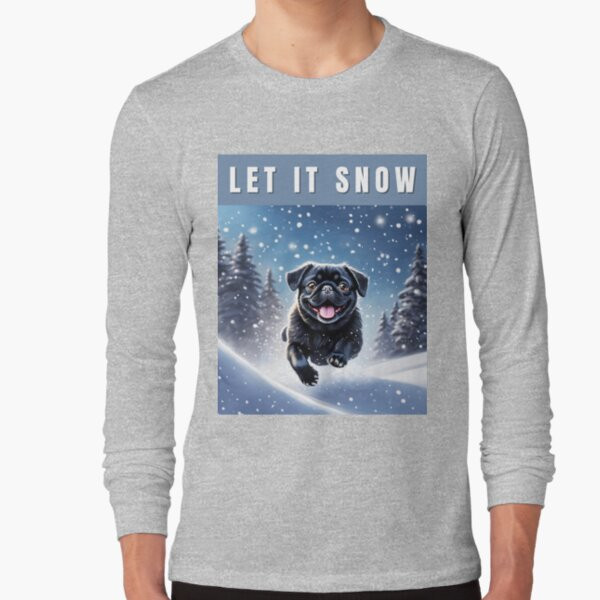 Snow Black Pug - Let it Snow Long Sleeve T-Shirt | Redbubble (US)