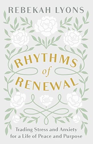 Rhythms of Renewal: Trading Stress and Anxiety for a Life of Peace and Purpose | Amazon (US)