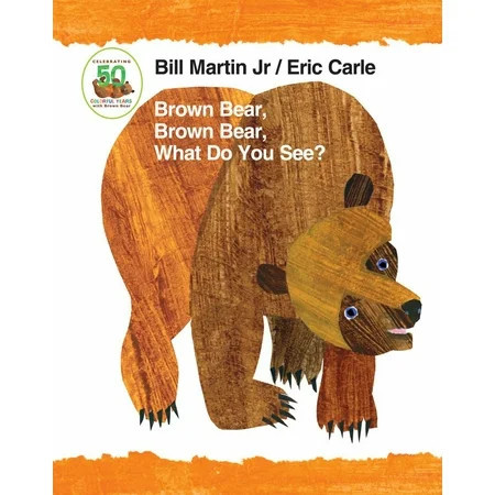 Brown Bear, Brown Bear, What Do You See? 50th Anniversary Edition Padded Board Book (Anniversary 50) (Board Book) | Walmart (US)