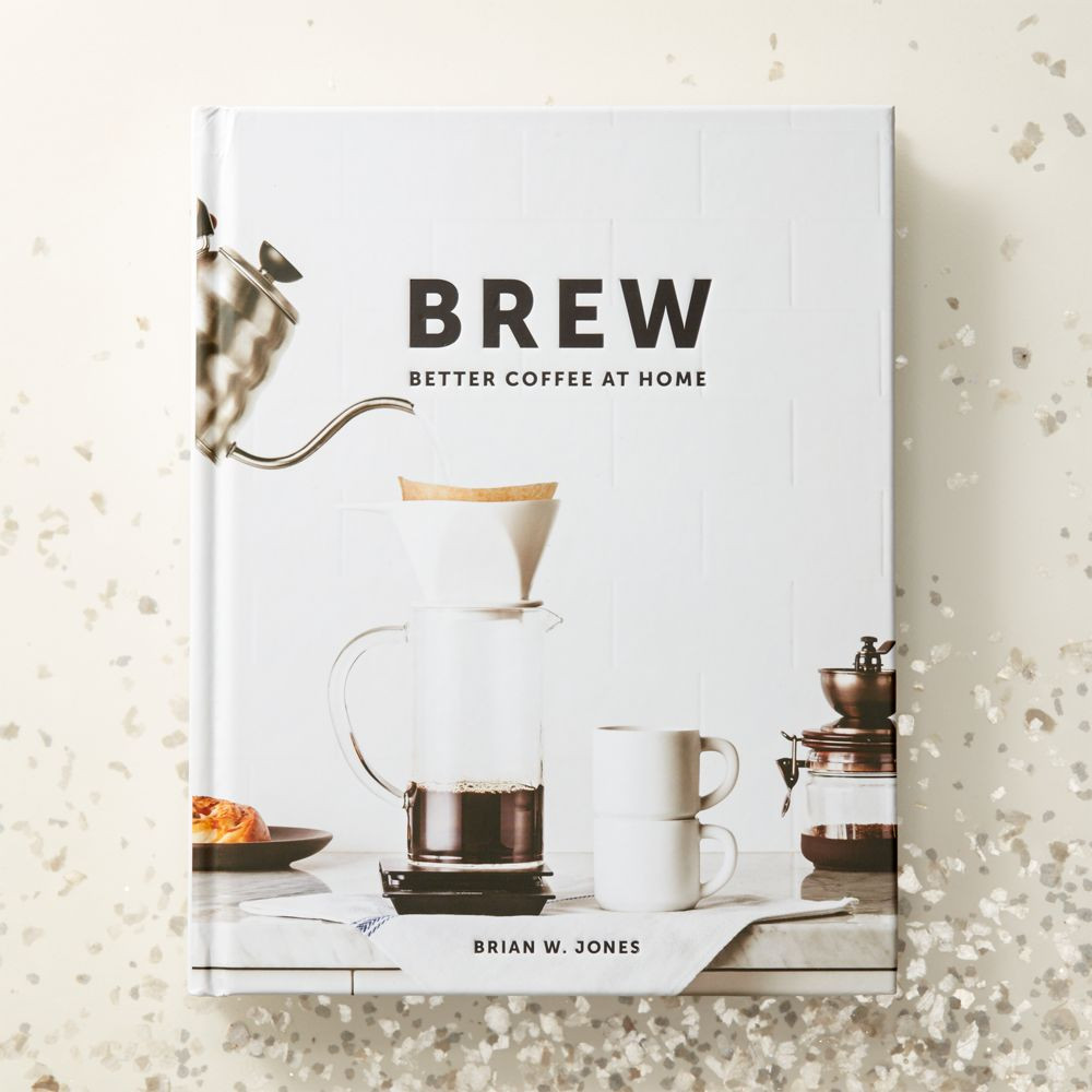 Brew: Better Coffee at Home Book | CB2