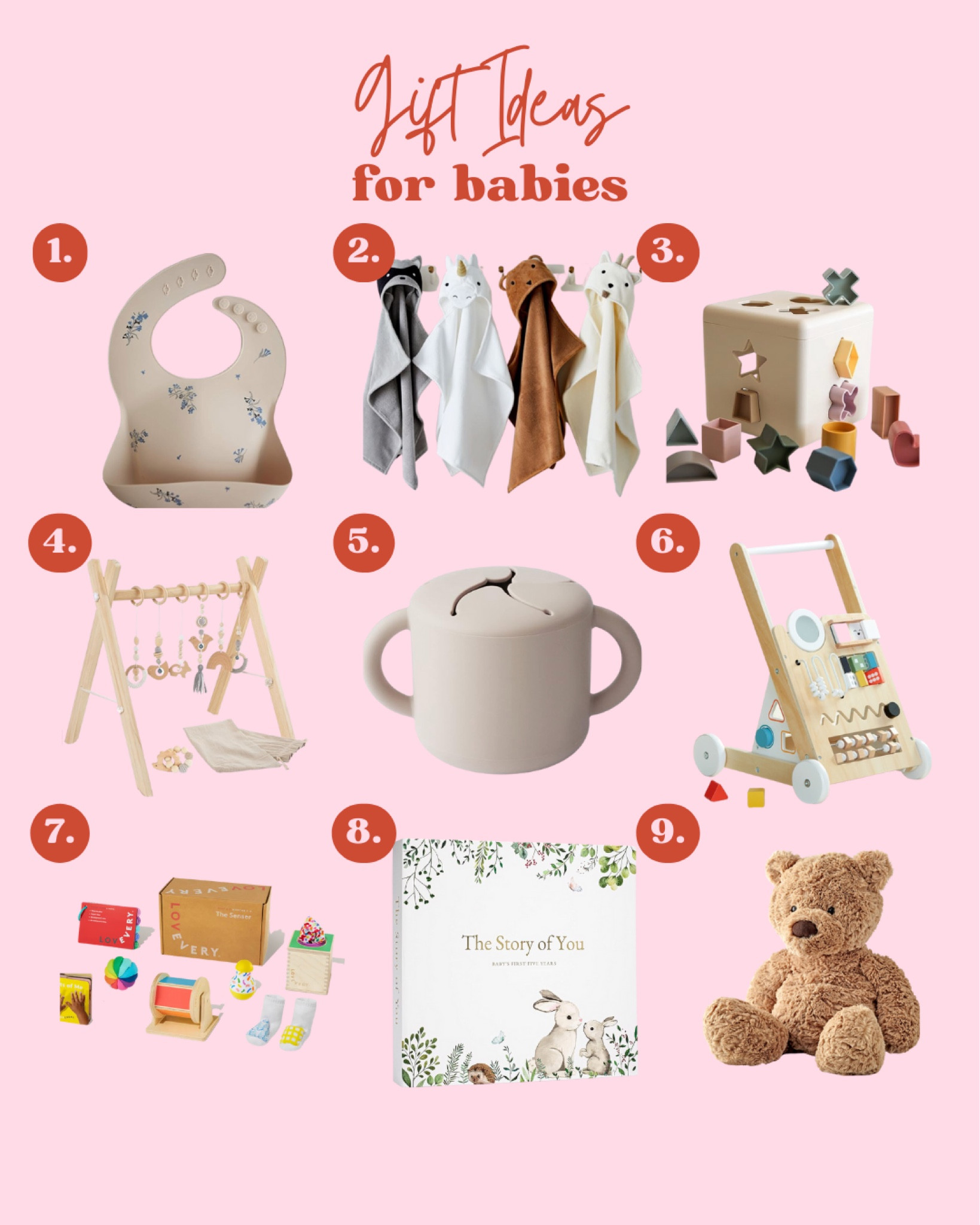 Gift ideas for babies, bib, lovey, shape sorter, play gym, snack cup, push toy, love every, baby book, teddy bear, jelly cat 

#LTKSeasonal #LTKGiftGuide #LTKHoliday