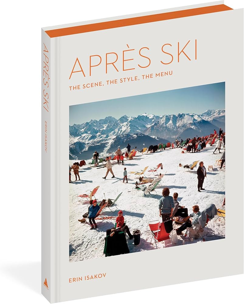 Après Ski: The Scene, the Style, the Menu | Amazon (US)