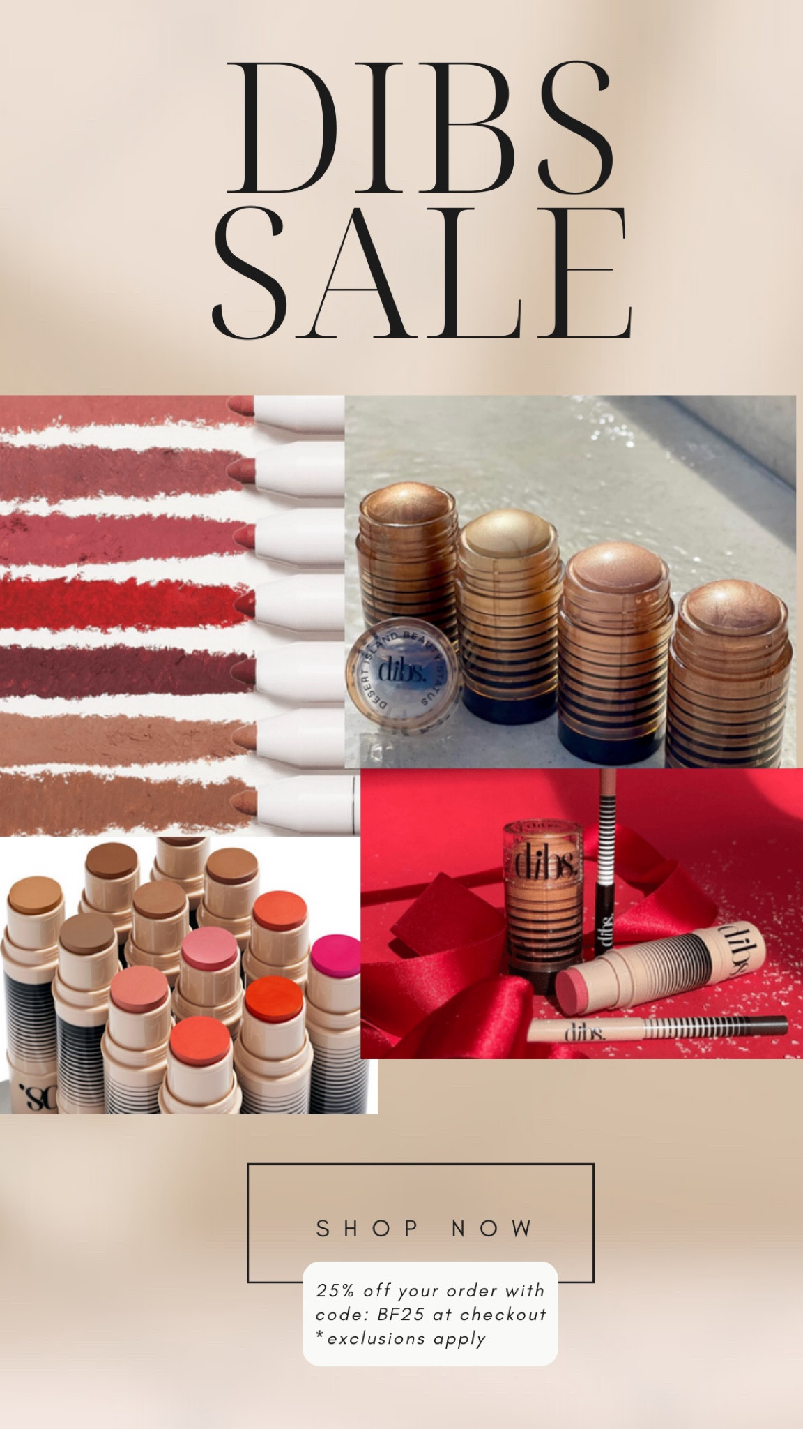 Dibs beauty on sale today
25% off your order 
with code: BF25 at checkout
*exclusions apply #blackfriday

#LTKHoliday #LTKbeauty #LTKsalealert