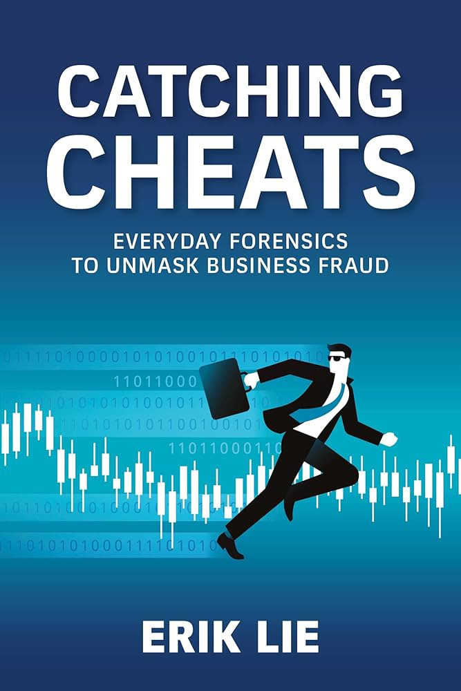 Catching Cheats: Everyday Forensics to Unmask Business Fraud | Amazon (US)