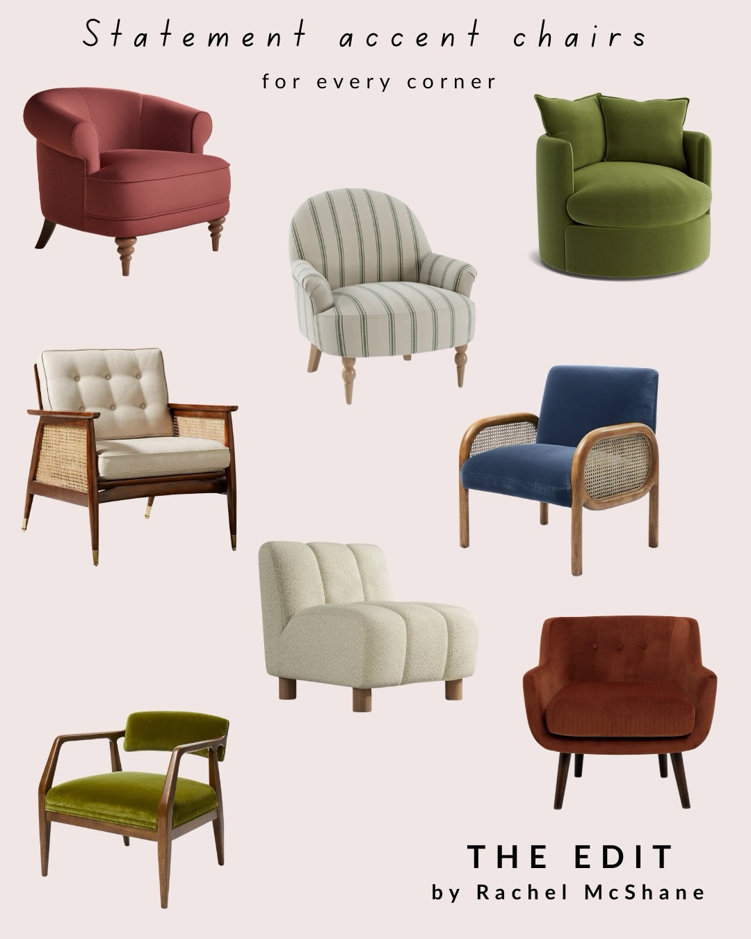 THE EDIT 
by Rachel McShane 

Statement accent chairs 
for every corner 

#LTKhome #LTKuk #LTKstyletip