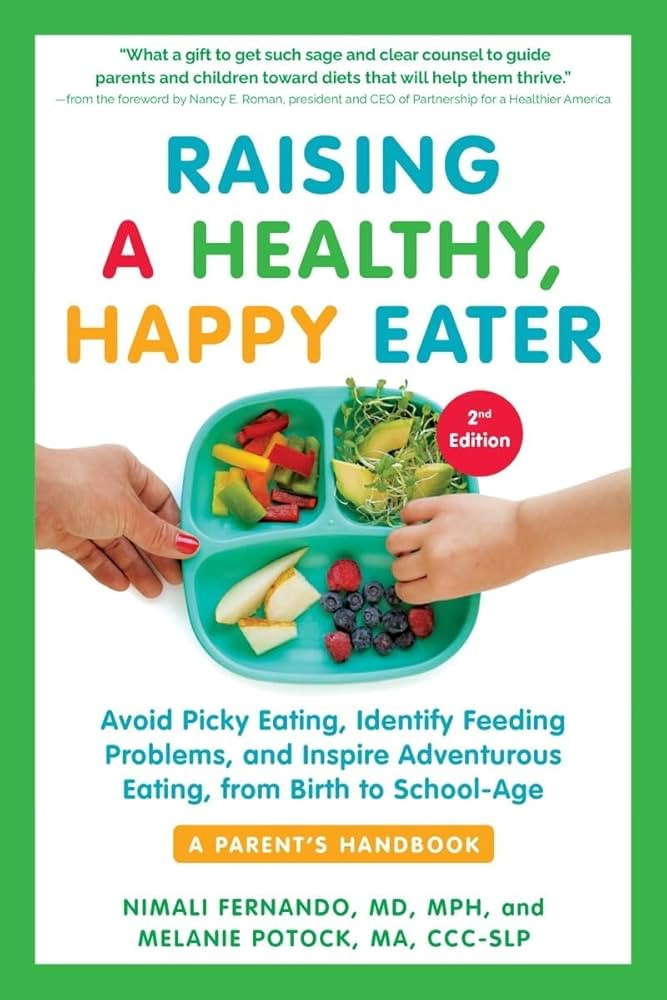 Raising a Healthy, Happy Eater: Avoid Picky Eating, Identify Feeding Problems, and Inspire Advent... | Amazon (US)