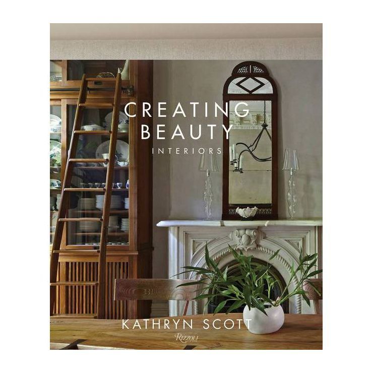 Creating Beauty - by  Kathryn Scott (Hardcover) | Target