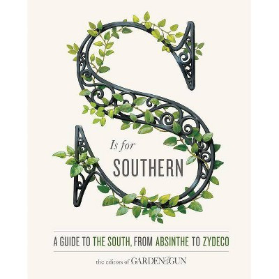 S Is for Southern - (Garden & Gun Books) by  Editors of Garden and Gun & David Dibenedetto (Hardcover) | Target