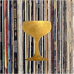 Booze & Vinyl: A Spirited Guide to Great Music and Mixed Drinks



Hardcover – Illustrated, Apr... | Amazon (US)