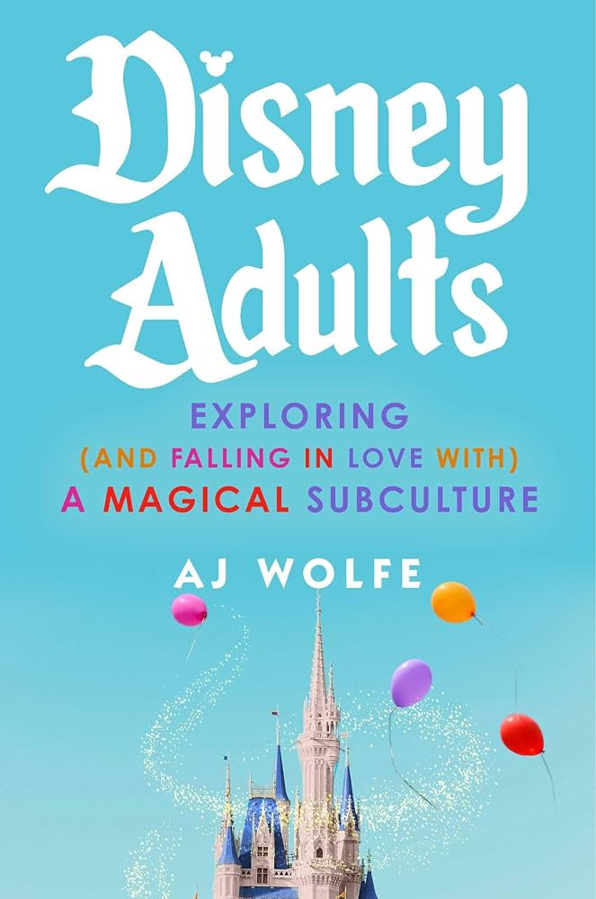 Disney Adults: Exploring (And Falling In Love With) A Magical Subculture | Amazon (US)