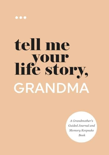Tell Me Your Life Story, Grandma: A Grandmother’s Guided Journal and Memory Keepsake Book (Tell... | Amazon (US)
