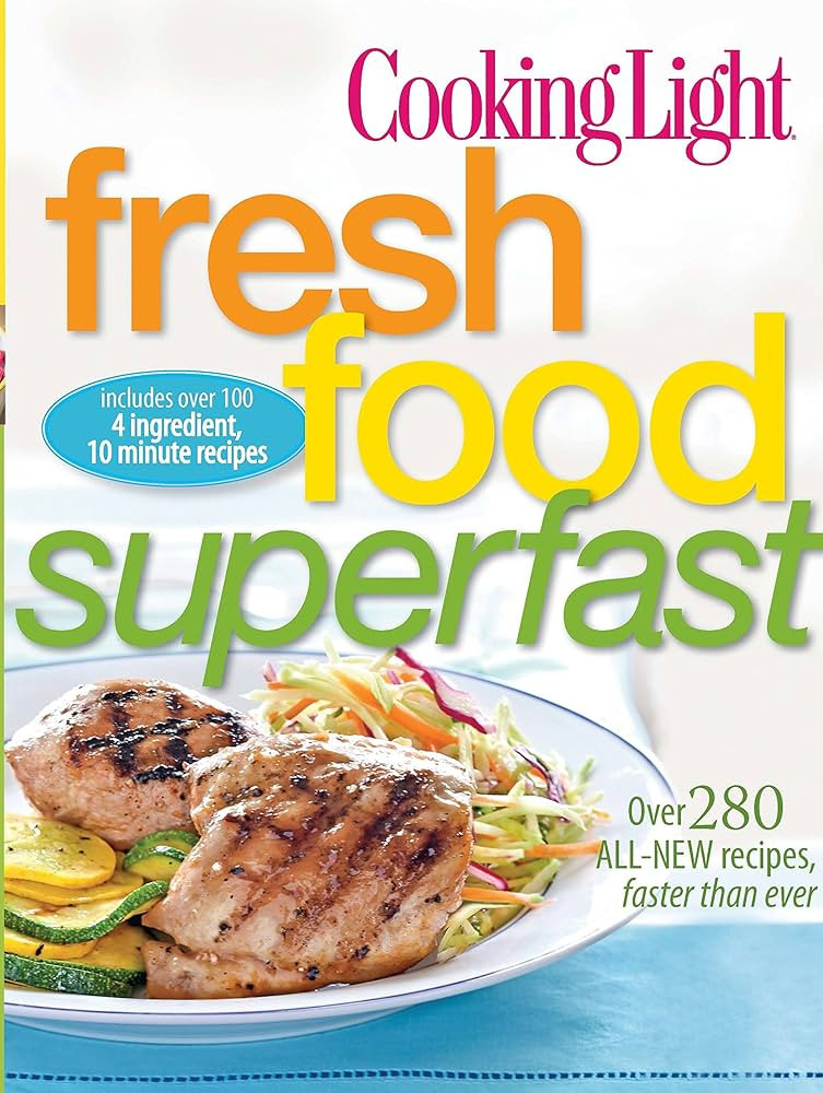 Cooking Light Fresh Food Superfast: Over 280 all-new recipes, faster than ever | Amazon (US)