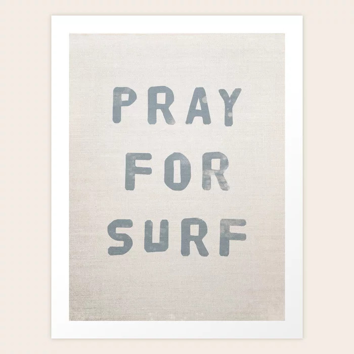 Pray For Surf (Linen) Art Print | Society6