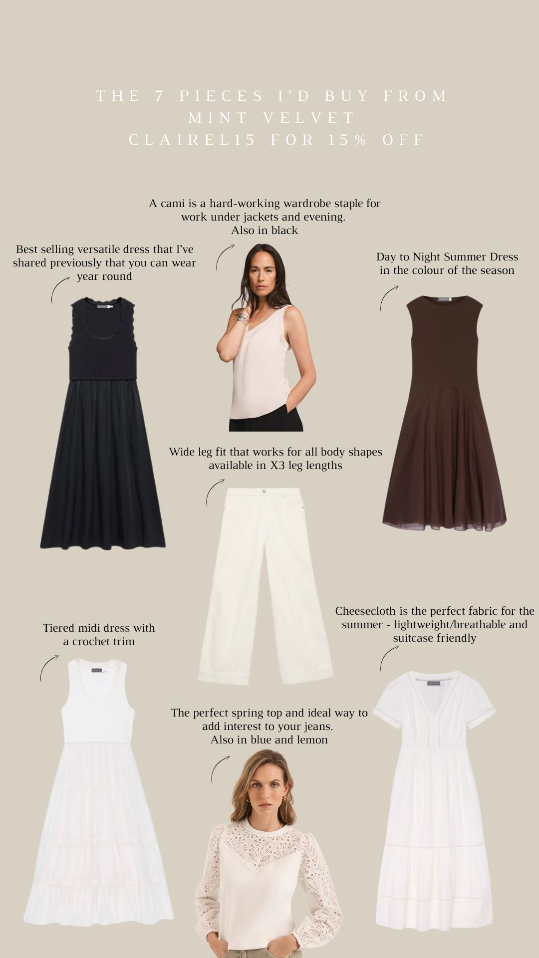 The 7 pieces I’d buy from Mint Velvet! Use code: CLAIREL15 for 15% off selected items. 

Mint Velvet Summer Edit, Day To Night Summer Dress, Black Tiered Midi Dress, Wide Leg White Jeans, White Cheesecloth Dress, Crochet Trim Midi Dress, Cami Top, White Embroidered Blouse, Neutral Capsule Wardrobe, Spring Summer Staples 

 #LTKuk #LTKspring #LTKsummer