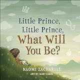 Little Prince, Little Prince: What Will You Be?: Zacharias, Naomi: 9780736979467: Amazon.com: Boo... | Amazon (US)