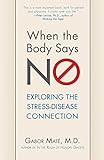 When the Body Says No: Exploring the Stress-Disease Connection | Amazon (US)
