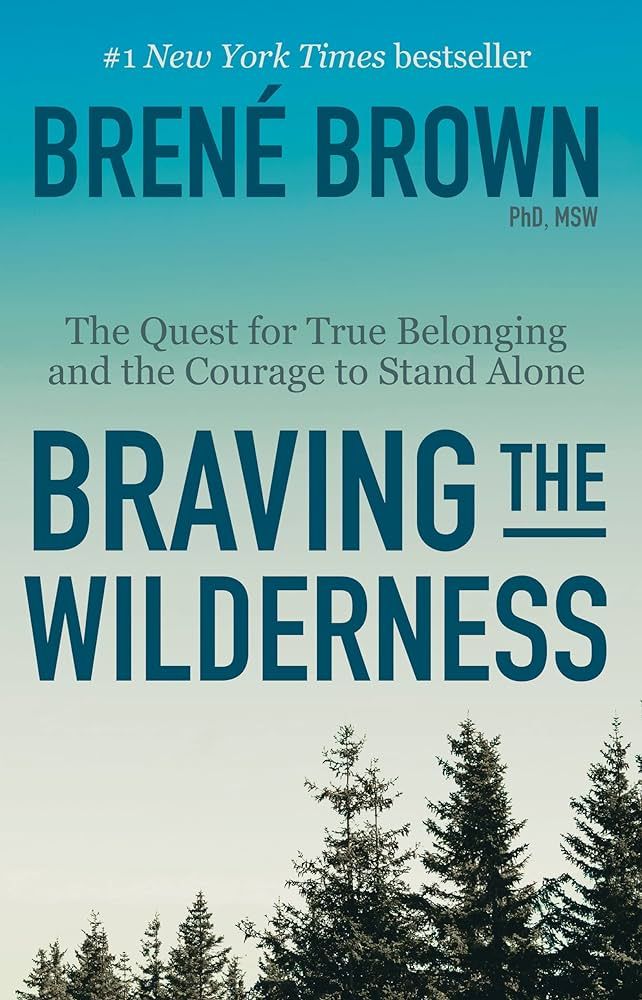 Braving the Wilderness: The Quest for True Belonging and the Courage to Stand Alone | Amazon (US)