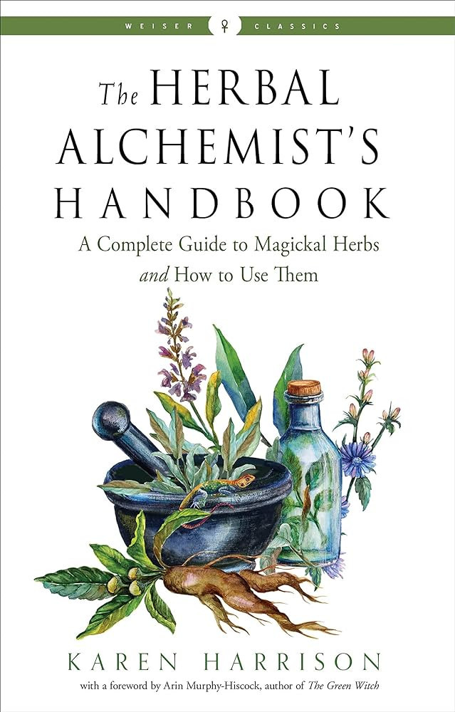 The Herbal Alchemist's Handbook: A Complete Guide to Magickal Herbs and How to Use Them (Weiser C... | Amazon (US)