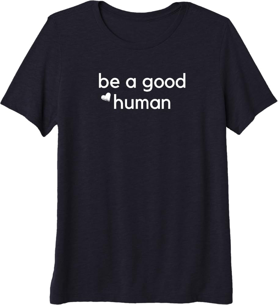 Womens Be a Good Human Premium Tri-blend T-Shirt | Amazon (US)
