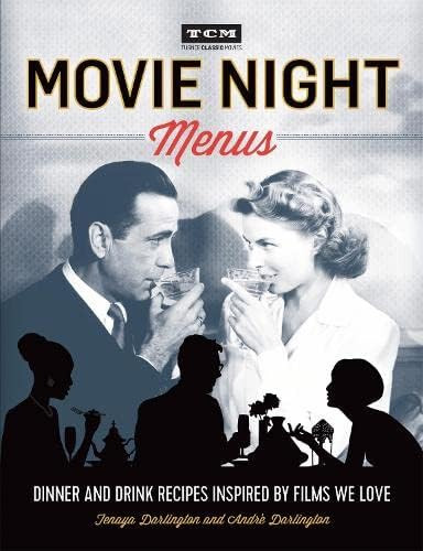 Movie Night Menus: Dinner and Drink Recipes Inspired by the Films We Love (Turner Classic Movies)... | Amazon (US)