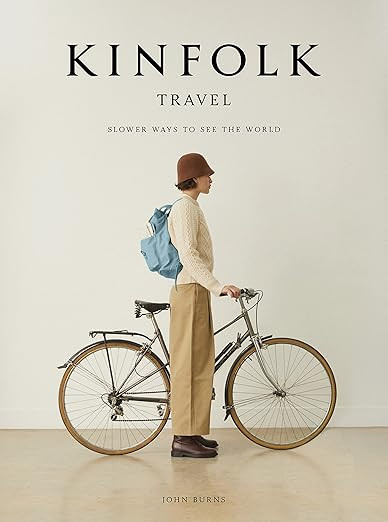 Kinfolk Travel: Slower Ways to See the World      Hardcover – November 3, 2021 | Amazon (US)