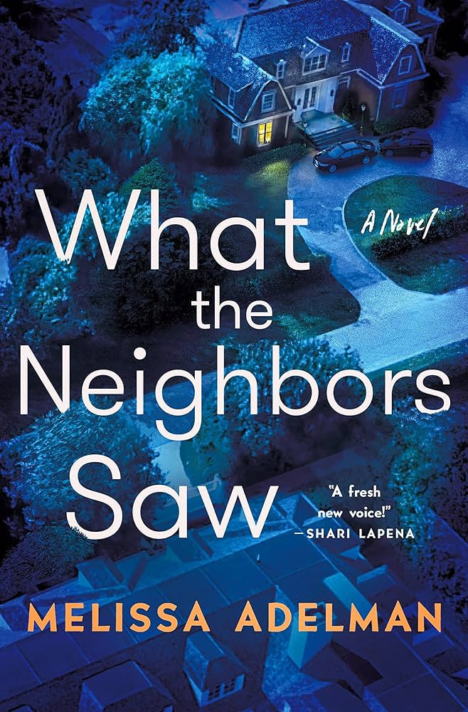 What the Neighbors Saw: A Novel | Amazon (US)