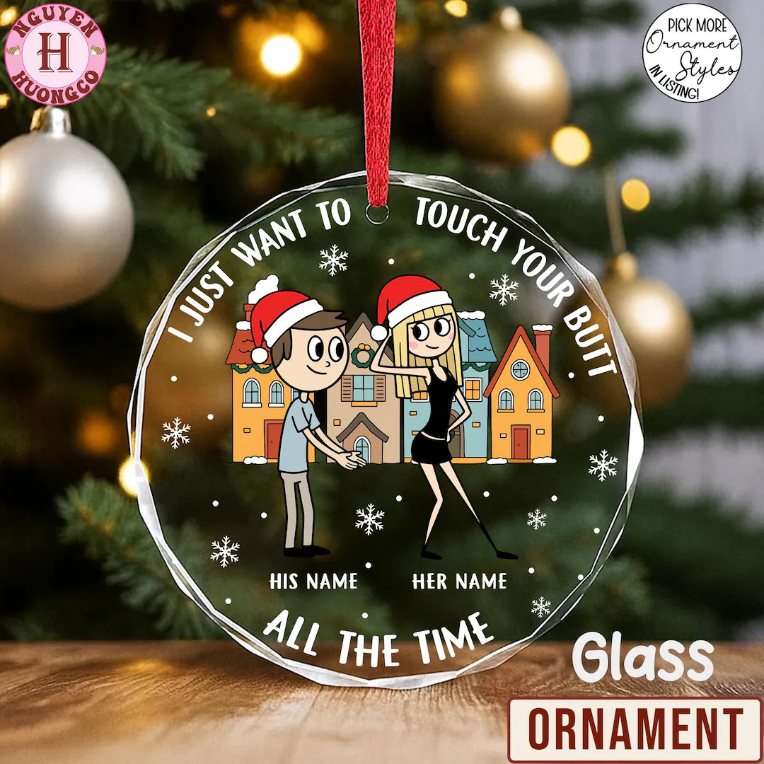 I Just Want to Touch Your Butt Couple Ornament, Personalized Holiday Gift for Couples, Couple Nam... | Etsy (US)