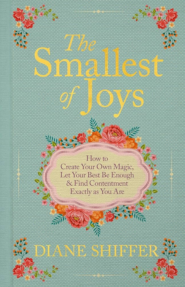The Smallest of Joys: How to Create Your Own Magic, Let Your Best Be Enough & Find Contentment Ex... | Amazon (US)