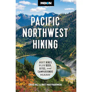 MOON   Pacific Northwest Hiking: Best Hikes Plus Beer, Bites, and Campgrounds Nearby | REI