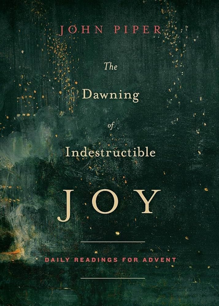 The Dawning of Indestructible Joy: Daily Readings for Advent | Amazon (US)