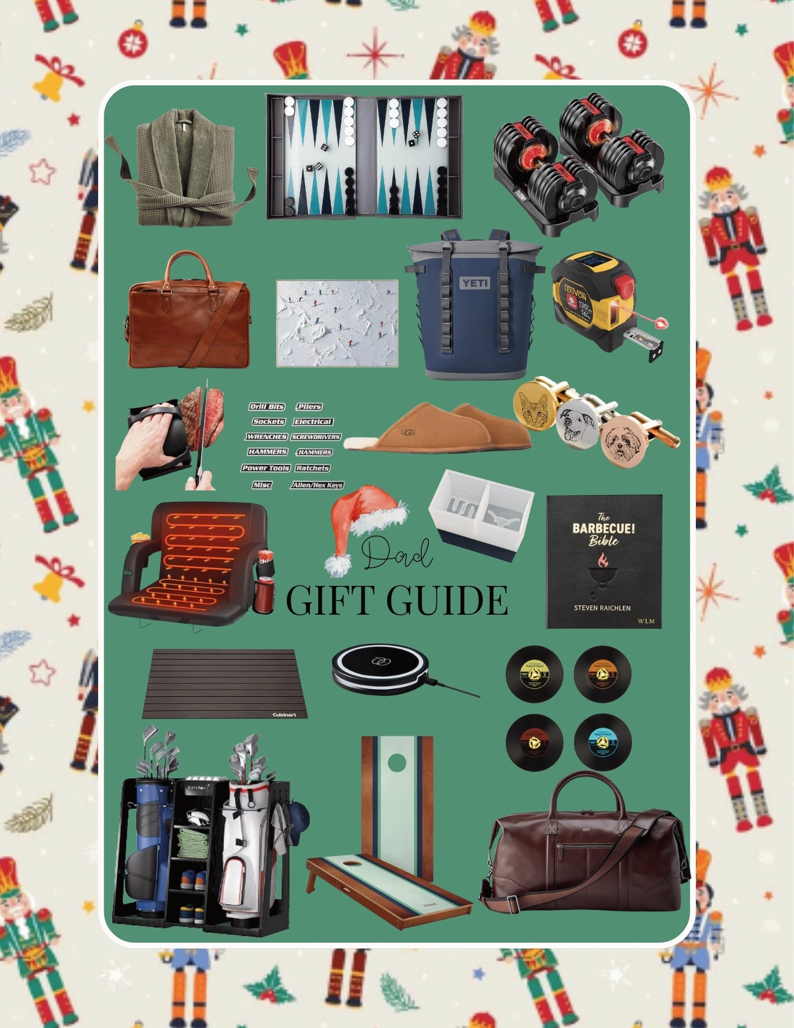 Gift guide for dad !!!

Cooler, grill accessories, golf accessories, weights, dad, father, gifts for him, men’s gifts, grill accessories, BBQ, cooler, YETI, weights, fitness gifts, golf accessories, golf ball, adjustable dumbbells, backgammon, whiskey tools, bartender set, tool organization, toolbox labels, digital tape measure, laser measure, leather briefcase, UGG slippers, robe, bamboo pillow, heated stadium seat, electric heating pad, custom cufflinks, pet portrait cufflinks, personalized golf balls, custom gifts, meaningful gifts, holiday, Christmas, LTKGiftGuide, LTKHoliday.

#LTKGiftGuide #LTKCyberWeek #LTKHoliday