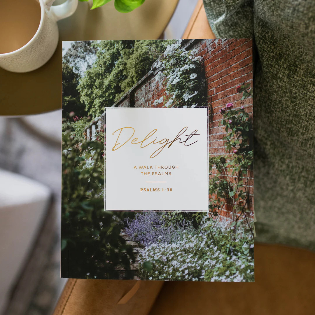 Delight | Psalms 1-30 Bible Study | The Daily Grace Co.
