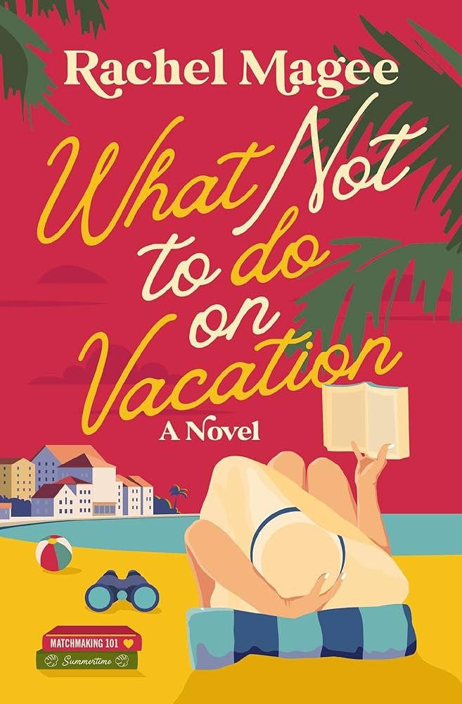 What Not to Do on Vacation: A Clean Beach Rom-Com Featuring Fake Dating and a Playboy Hero | Amazon (US)