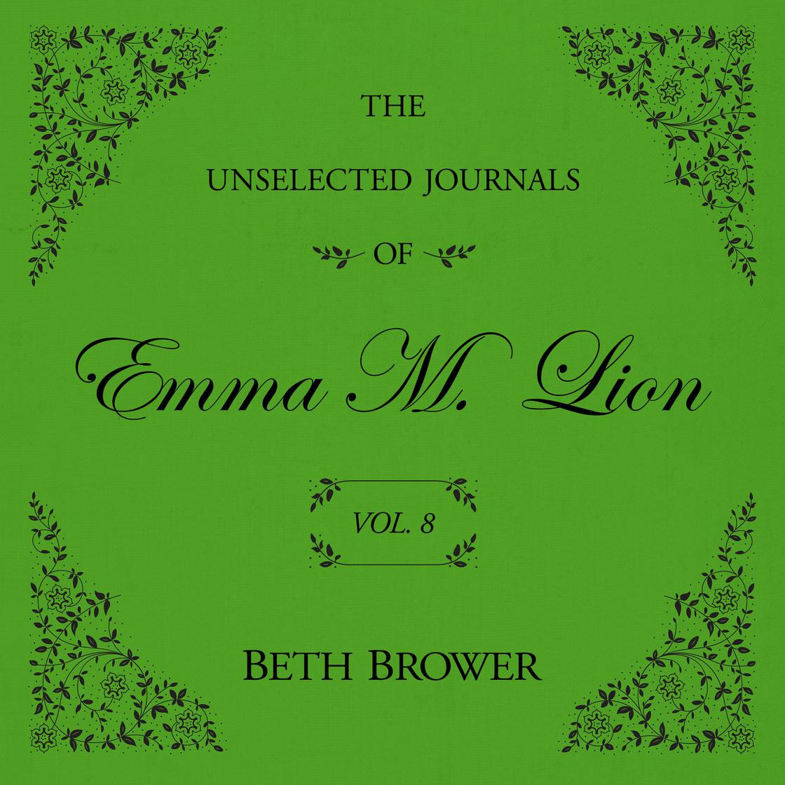 The Unselected Journals of Emma M. Lion Vol. 8 | Libro.fm (US)